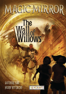 Magic Mirror: The Wall of Willows