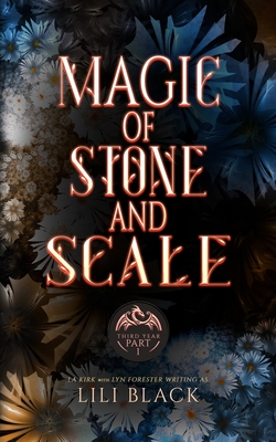 Magic of Stone and Scale: Third Year: Part 1 - Kirk, La, and Forester, Lyn, and Oren, As (Foreword by)