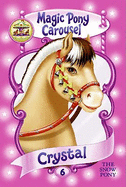 Magic Pony Carousel #6: Crystal the Snow Pony - Shire, Poppy