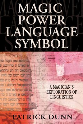 Magic Power Language Symbol: A Magician's Exploration of Linguistics - Dunn, Patrick