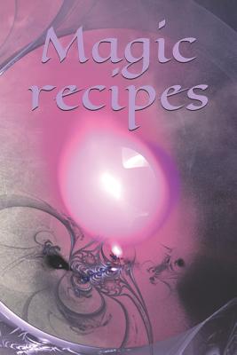 Magic recipes: Recipe - Symbol - Sign - Spellbook - Spell - Spellcasting - Witch - Witchcraft - Spell - Magic - Mage - Burlager, Claudia