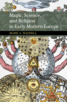 Magic, Science, and Religion in Early Modern Europe - Waddell, Mark A