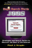 Magic Search Word Jobs: Strategies and Serach Tactics to Discover the Best of the Internet