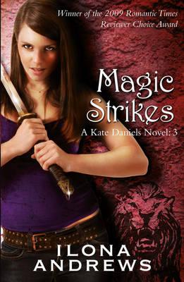 Magic Strikes: A Kate Daniels Novel: 3 - Andrews, Ilona