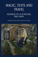 Magic, Texts and Travel: Homage to a Scholar, Will Ryan