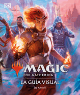 Magic the Gathering: La Gua Visual (the Visual Guide): La Gua Visual