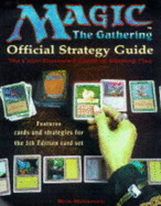 Magic - the Gathering: Official Strategy Guide - The Colour-illustrated Guide to Winning Play - Moursund, Beth