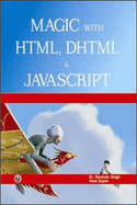 Magic with HTML, DHTML & Javascript