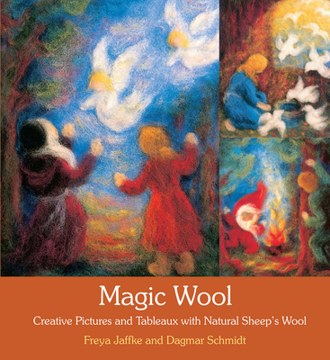 Magic Wool: Creative Pictures and Tableaux with Natural Sheep's Wool - Jaffke, Freya, and Schmidt, Dagmar, and Maclean, Donald (Translated by)