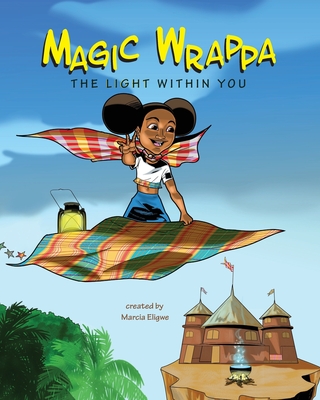 Magic Wrappa: The Light Within You - Eligwe, Marcia, and Eligwe, Vcmor