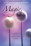 Magic. You Are It. Be It.