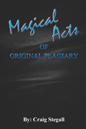 Magical Acts Of Original Plagiary