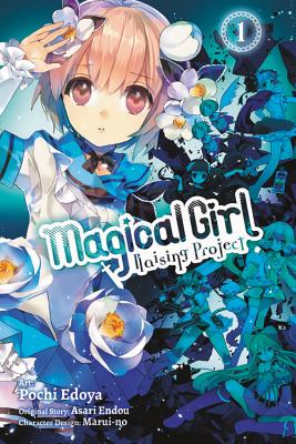 Magical Girl Raising Project, Vol. 1 (Manga) - Endou, Asari, and Edoya, Pochi, and Ward, Jennifer (Translated by)