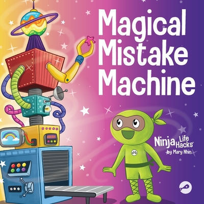 Magical Mistake Machine: A Children's Book About Failing Forward - Nhin, Mary