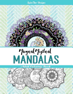 Magical Mystical Mandalas: Adult Coloring Book