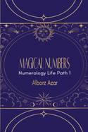 Magical Numbers: Numerology Life Path 1