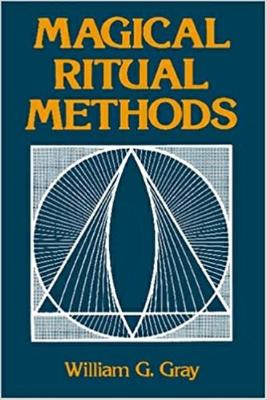 Magical Ritual Methods - Gray, William G