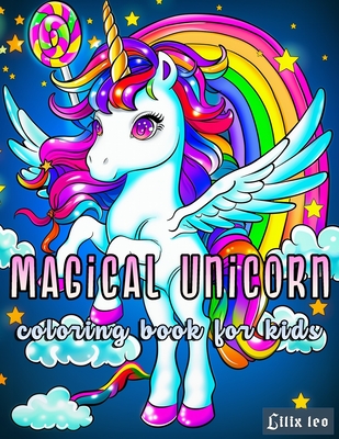 Magical Unicorn Coloring Book For Kids - Leo, LILIX