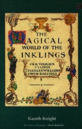 Magical World of Inklings - Tolkien, J R R, and Knight, Gareth