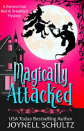 Magically Attacked: A Witch Cozy Mystery