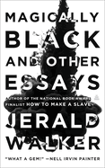 Magically Black and Other Essays