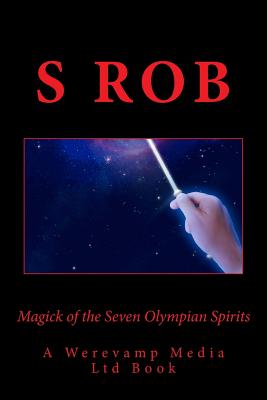 Magick of the Seven Olympian Spirits - Rob, S