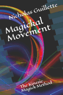 Magickal Movement: The Kinesic Magick Method