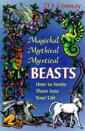 Magickal, Mythical, Mystical Beasts: How to Invite Them Into Your Life