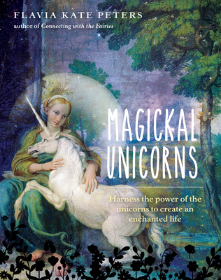 Magickal Unicorns - Peters, Flavia Kate