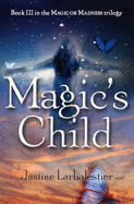 Magic's Child - Larbalestier, Justine