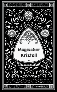 Magischer Kristall (Notizbuch): Notizbuch, Notebook, Vintage, Old Fashion, Klassiker, Edel, Design, Einschreibbuch, Tagebuch, Diary, Notes, Geschenkbuch, Geschenk, Weihnachten, Geburtstag, Ostern, Weihnachtsgeschenk, Nikolaus, Freundesbuch, Buch f?r...