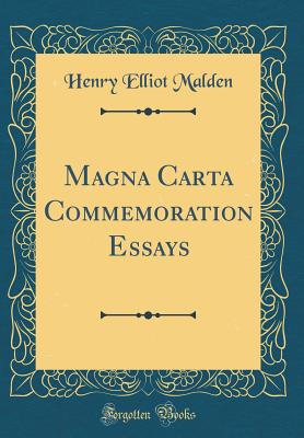 Magna Carta Commemoration Essays (Classic Reprint) - Malden, Henry Elliot