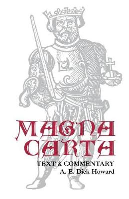 Magna Carta: Text and Commentary - Howard, A E Dick, Professor