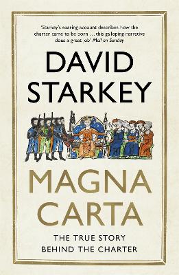 Magna Carta: The True Story Behind the Charter - Starkey, David