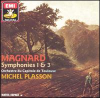 Magnard: Symphonies 1  & 3 - Christian Fougeroux (oboe); Orchestre National du Capitole de Toulouse; Michel Plasson (conductor)