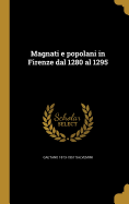 Magnati e popolani in Firenze dal 1280 al 1295