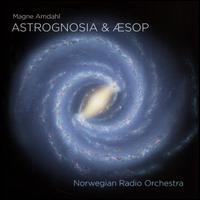 Magne Amdahl: Astrognosia & sop - Dennis Storhi; Norwegian Radio Orchestra; Ingar Bergby (conductor)