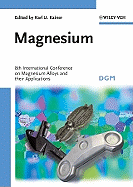 Magnesium: 8th International Conference on Magnesium Alloys and Their Applications - Kainer, Karl U (Editor)