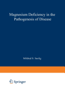 Magnesium Deficiency in the Pathogenesis of Disease: Early Roots of Cardiovascular, Skeletal, and Renal Abnormalities