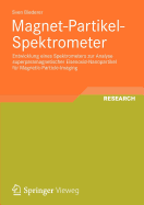 Magnet-Partikel-Spektrometer: Entwicklung Eines Spektrometers Zur Analyse Superparamagnetischer Eisenoxid-Nanopartikel Fur Magnetic-Particle-Imaging