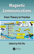 Magnetic Communications: From Theory to Practice