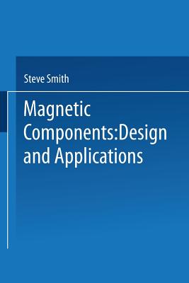 Magnetic Components: Design and Applications - Smith, S