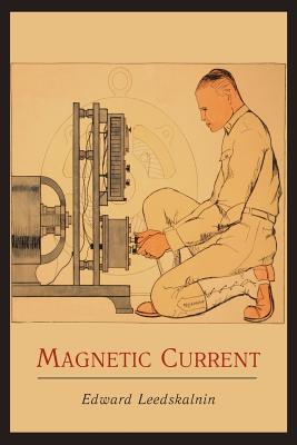 Magnetic Current - Leedskalnin, Edward