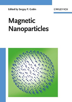 Magnetic Nanoparticles - Gubin, Sergey P (Editor)