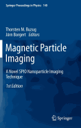 Magnetic Particle Imaging: A Novel Spio Nanoparticle Imaging Technique