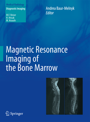 Magnetic Resonance Imaging of the Bone Marrow - Baur-Melnyk, Andrea (Editor)