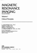 Magnetic Resonance Imaging, Volume 1: Clinical Principles