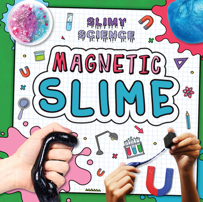 Magnetic Slime - Nelson, Louise