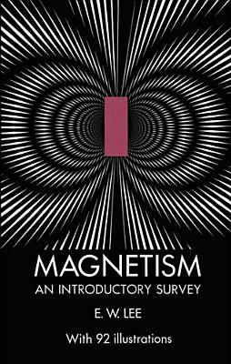 Magnetism: An Introductory Survey - Lee, E W