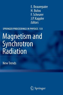Magnetism and Synchrotron Radiation: New Trends - Beaurepaire, Eric (Editor), and Bulou, Herv (Editor), and Scheurer, Fabrice (Editor)